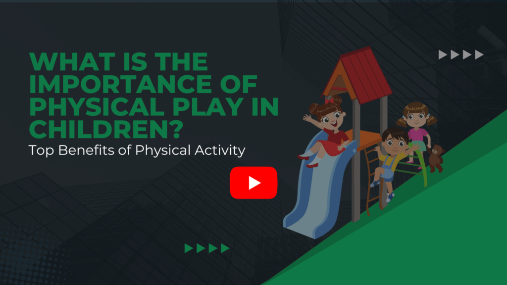 what is the importance of physical play in children