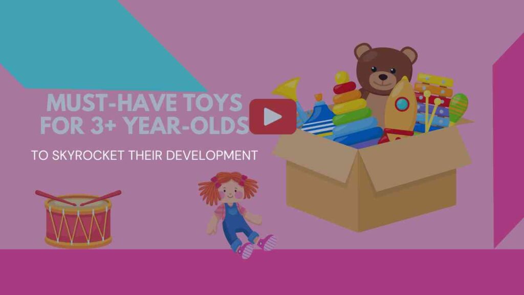 Must have toys for 3 year olds to skyrocket their development