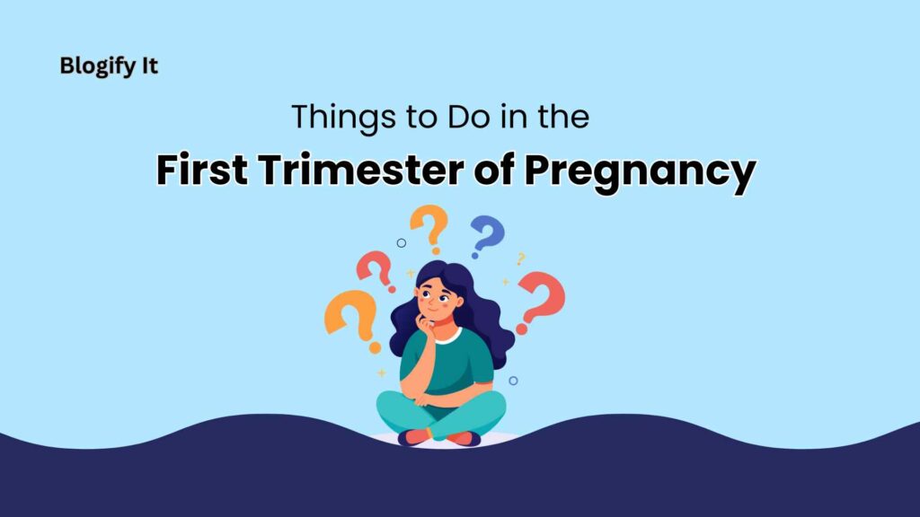 Things-to-Do-in-the-First-Trimester-of-Pregnancy