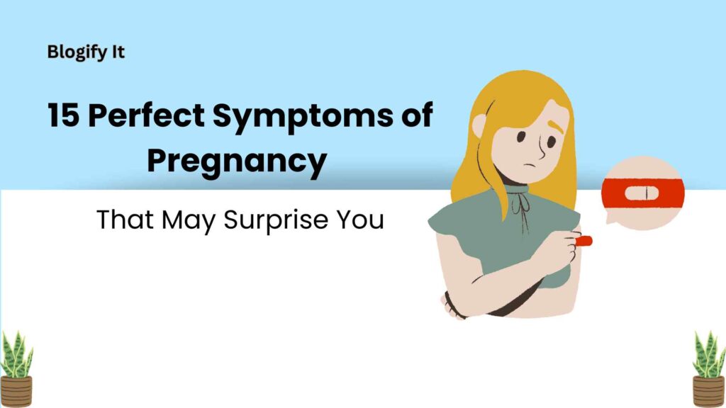 15 Surprising Pregnancy Symptoms You Need to Know