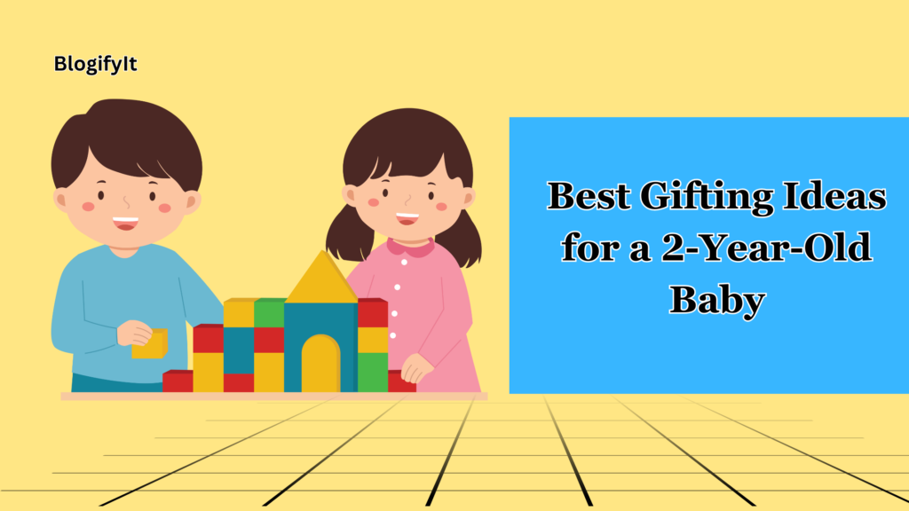 Best-Gifting-Ideas-for-a-2-Year-Old-Baby-Boys-and-Girls