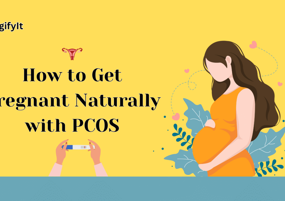 How to Get Pregnant Naturally with PCOS A Comprehensive Guide